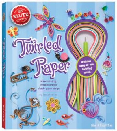 Klutz: Twirled Paper by Jacqueline Lee