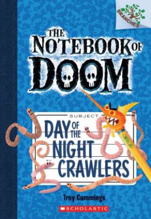 Notebook of Doom 02 : Day of the Night Crawlers by Troy Cummings