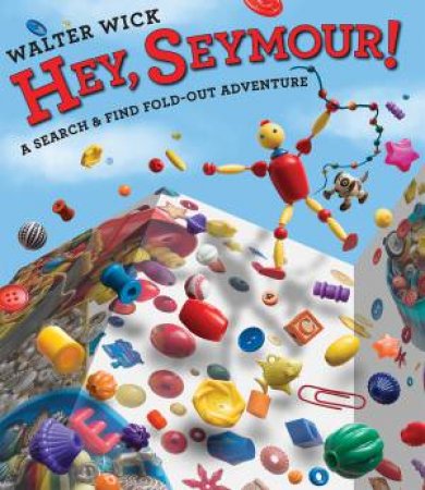 Hey, Seymour! A Search and Find Fold-Out Adventure by Walter Wick