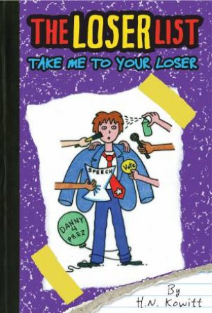 Loser List 04 : Take Me to Your Loser by H.N. Kowitt