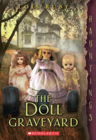 Doll Graveyard by Lois Ruby