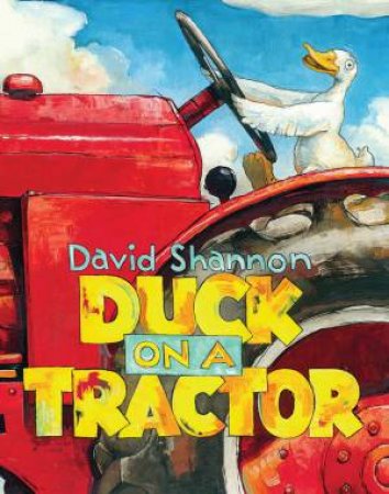 Duck On A Tractor by David Shannon