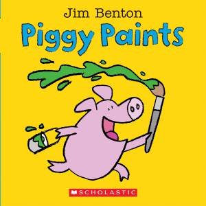 Piggy Paints by Jim Benton