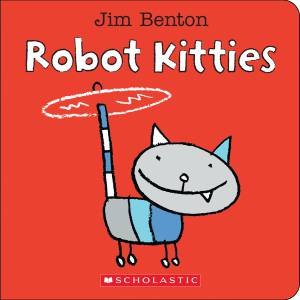 Robot Kitties by Jim Benton