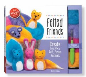 Felted Friends by Various 