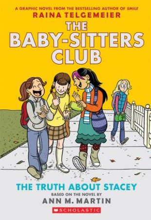 The Truth About Stacey by Raina Telgemeier & Ann Martin