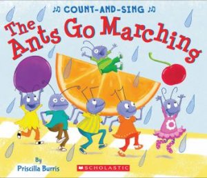 Count-and-Sing: The Ants Go Marching by Priscilla Burris