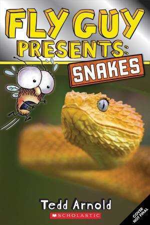 Fly Guy Presents: Snakes by Tedd Arnold