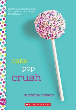 Cake Pop Crush by Suanne Nelson