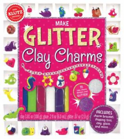 Klutz: Make Glitter Clay Charms by Various