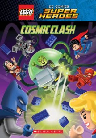 LEGO DC Comics: Super Heroes: Cosmic Clash by Various