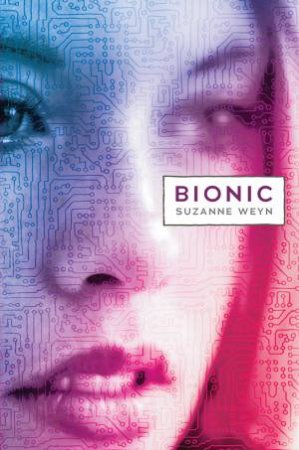 Bionic by Suzanne Weyn