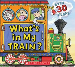 Whats In My Train? by Linda Bleck