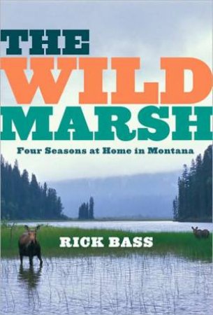 Wild Marsh by BASS RICK