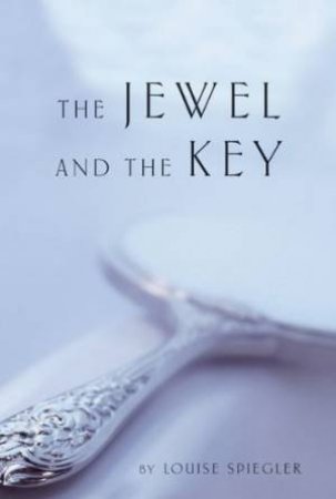 Jewel and the Key by SPIEGLER LOUISE