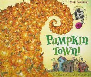 Pumpkin Town! Or, Nothing Is Better and Worse Than Pumpkins by MCKY KATIE