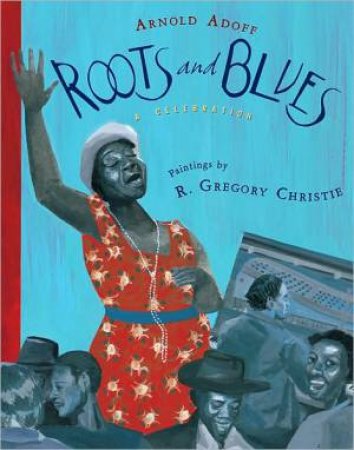 Roots and Blues by ADOFF ARNOLD