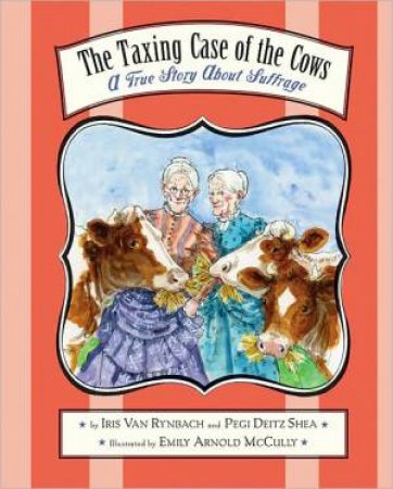 Taxing Case of the Cows by SHEA PEGI