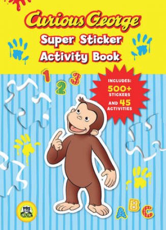 Curious George Super Sticker Activity Book by REY H.A.