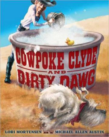 Cowpoke Clyde and Dirty Dawg by MORTENSEN LORI