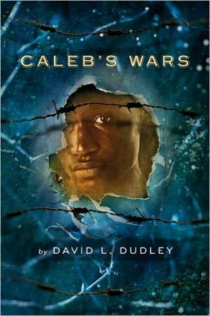 Caleb's Wars by DUDLEY DAVID L.