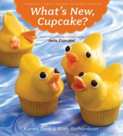 What's New, Cupcake? by Karen Tack & Alan Richardson