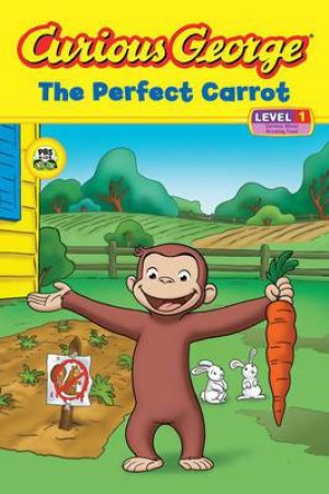 Curious George the Perfect Carrot (cgtv Reader) by REY H.A.