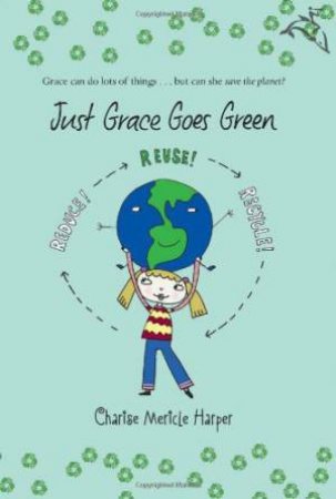 Just Grace Goes Green: Book 4 by HARPER CHARISE