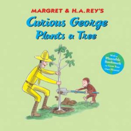 Curious George Plants A Tree by H. A. Rey & Margret Rey