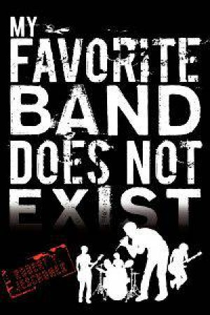 My Favorite Band Does Not Exist by JESCHONEK ROBERT T.