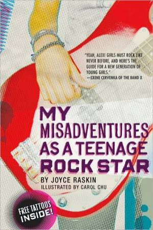 My Misadventures as a Teenage Rock Star by RASKIN JOYCE