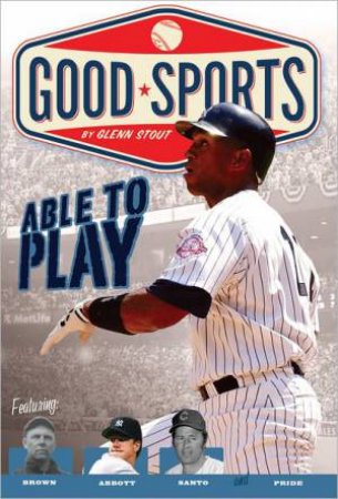 Able to Play: Overcoming Physical Challenges by STOUT GLENN