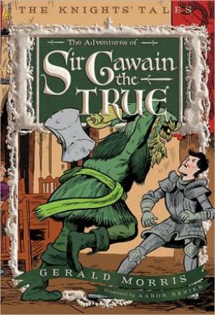 Adventures of Sir Gawain the True by MORRIS GERALD