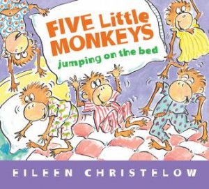 Five Little Monkeys Jumping On The Bed by Eileen Christelow