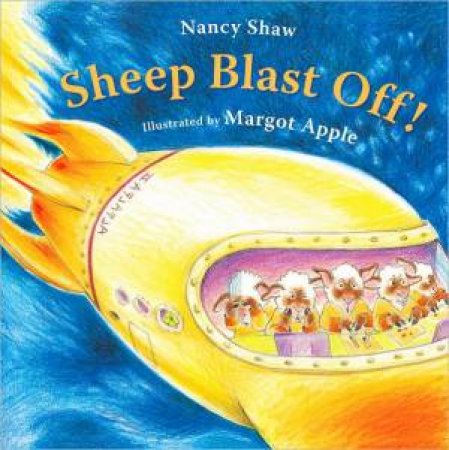 Sheep Blast Off! by SHAW NANCY