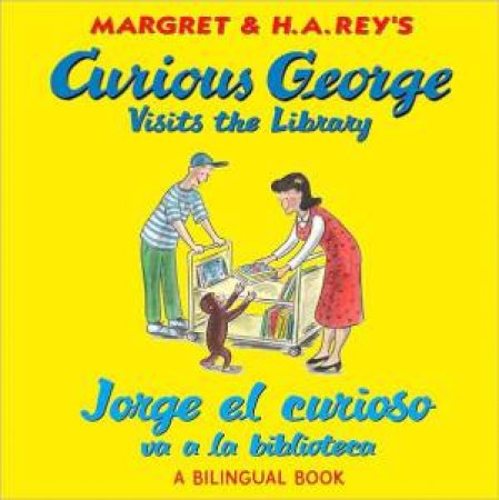 Curious George Visits the Library: Bilingual English/spanish by REY H.A