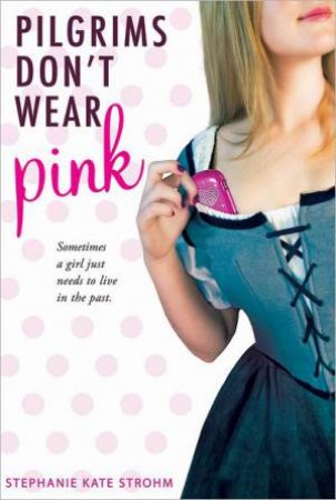 Pilgrims Don't Wear Pink by STROHM STEPHANIE KATE