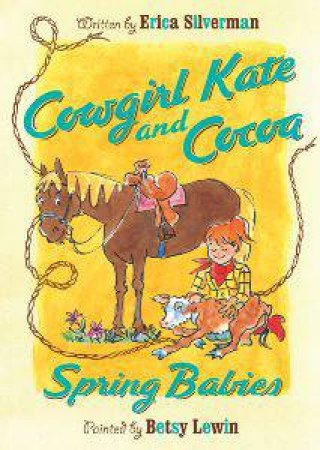 Cowgirl Kate and Cocoa: Spring Babies by SILVERMAN ERIC