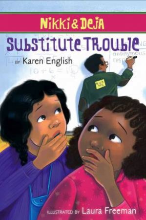 Nikki and Deja Substitute Trouble by ENGLISH KAREN