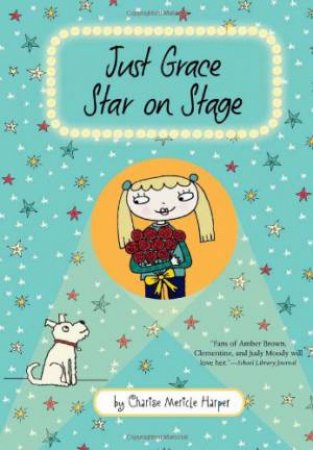 Just Grace, Star on Stage (Bk 9) by HARPER CHARISE MERICLE