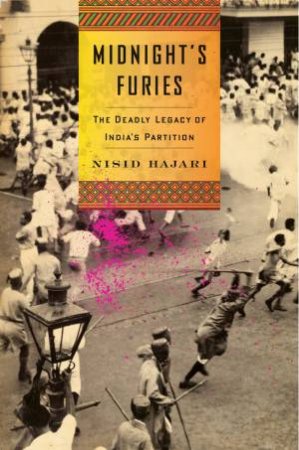 Midnight's Furies: The Deadly Legacy of India's Partition by HAJARI  NISID