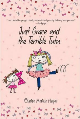 Just Grace and the Terrible Tutu: Book 6 by HARPER CHARISE MERICLE