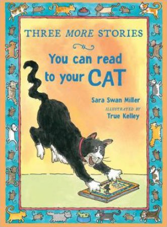 Three More Stories You Can Read to Your Cat by MILLER SARA SWAN