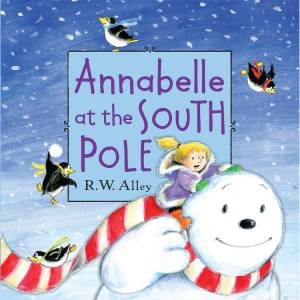 Annabelle at the South Pole by R W ALLEY