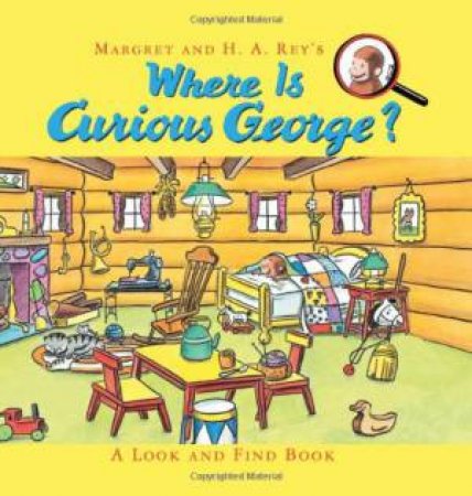 Where is Curious George? A Look and Find Book by REY H.A.