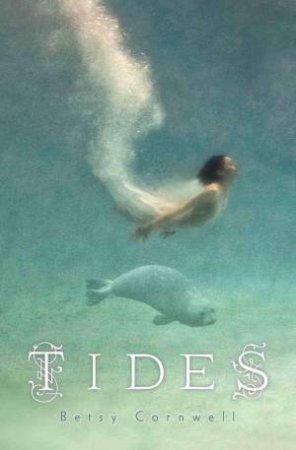 Tides by CORNWELL BETSY