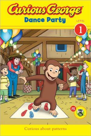 Curious George Dance Party CGTV Reader: Level 1 by REY H.A.