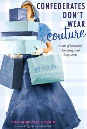 Confederates Don't Wear Couture by STROHM STEPHANIE KATE