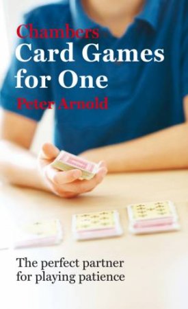 Chambers Card Games for One by Peter Arnold