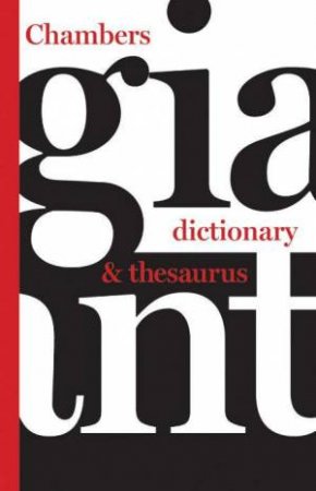 Chambers Giant Dictionary and Thesaurus by Chambers